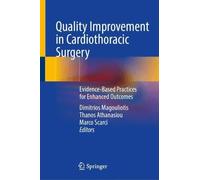 Quality Improvement in Cardiothoracic Surgery: Evidence-Based Practices for Enhanced Outcomes