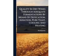 Quality In Dry Wines Through Adequate Fermentations By Means Of Defecation, Aeration, Pure Yeast, Cooling And Heating