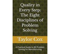 Quality in Every Step: The Eight Disciplines of Problem Solving