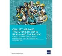 Quality Jobs and the Future of Work in Asia and the Pacific (Tascabile)
