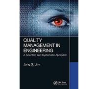 Quality Management in Engineering: A Scientific and Systematic Approach
