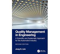 Quality Management in Engineering: A Scientific and Systematic Approach for the Automotive Industry