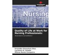 Quality of Life at Work for Nursing Professionals:: Study based on job satisfaction