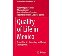 Quality of Life in Mexico: State of the Art, Dimensions, and Future Developments: 93
