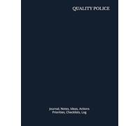 QUALITY POLICE: Journal, Notes, Ideas, Actions, Priorities, Checklists, Log | Tool for Daily Goal Setting Tracker | Time Management | Performance Reviews | Project Office Book Gifts for Meetings