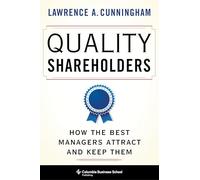 Quality Shareholders: How the Best Managers Attract and Keep Them
