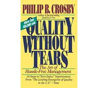 Quality Without Tears: The Art of Hassle-Free Management