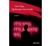 QUALUNQUE COSA ACCADA - NOJA CIRO - Astoria