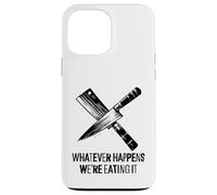 Qualunque cosa accada, lo stiamo mangiando - Funny Kitchen Chef BBQ Custodia per iPhone 13 Pro Max