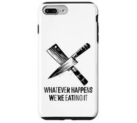 Qualunque cosa accada, lo stiamo mangiando - Funny Kitchen Chef BBQ Custodia per iPhone 7 Plus/8 Plus