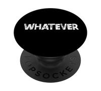 Qualunque cosa dopo la camicia Qualunque cosa accada tu sia, Need It Takes PopSockets PopGrip Adesivo