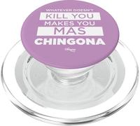 Qualunque cosa non ti uccida ti fa Mas Chingona PopSockets PopGrip per MagSafe