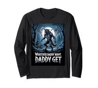 Qualunque cosa papà vuole papà ottiene divertente lupo mannaro meme Maglia a Manica