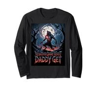Qualunque cosa papà vuole papà ottiene divertente lupo mannaro meme Maglia a Manica