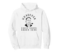 Qualunque Cosa papà Vuole papà Ottiene (Padre Grafico) Felpa con Cappuccio