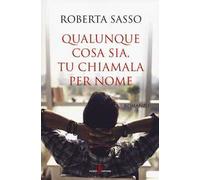 Qualunque cosa sia, tu chiamala per nome