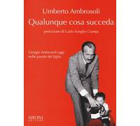 QUALUNQUE COSA SUCCEDA - GIORGIO AMBROSOLI OGGI - AMBROSOLI UMBERTO - Sironi