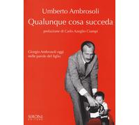 Qualunque cosa succeda. Giorgio Ambrosoli oggi nelle parole del figlio - A...