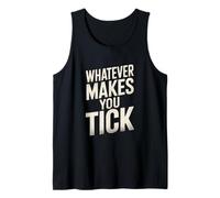 Qualunque Cosa Ti Faccia ticchettare Canotta