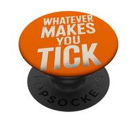 Qualunque cosa ti faccia ticchettare PopSockets PopGrip Adesivo