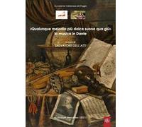 «Qualunque melodia più dolce suona qua giù» la musica in Dante