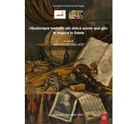 «Qualunque melodia più dolce suona qua giù» la musica in Dante - Tanzini L...