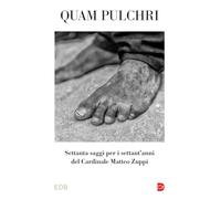 Quam pulchri. Settanta saggi per i settant’anni del Cardinale Matteo Zuppi