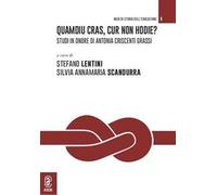 Quamdiu cras, cur non hodie? Studi in onore di Antonia Criscenti Grassi. Opera completa