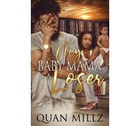 Quan Millz My Baby Mama Is A Loser (Tascabile)
