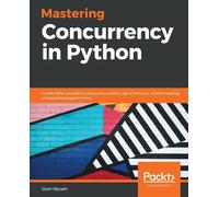 Quan Nguyen Mastering Concurrency in Python (Tascabile)