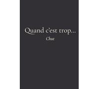 Quand c’est trop… chut: Un carnet-refuge pour revenir à l’essentiel