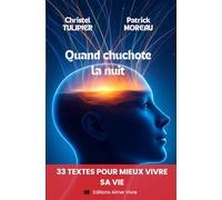 Quand chuchote la nuit: 33 textes pour mieux vivre sa vie: 1