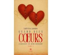 Quand deux coeurs cabossés se rencontrent: Tome I