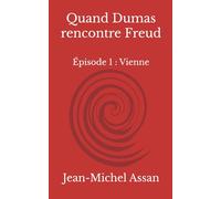Quand Dumas rencontre Freud: Épisode 1 : Vienne