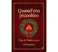 Quand' ero piccolino: Fuga di Natale in rosso