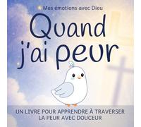Quand j’ai peur :: apprendre à traverser la peur avec douceur