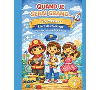 Quand je serai grand…: 25 métiers à colorier