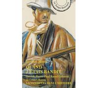Quand j'étais bandit: Suivi de La Vendetta dans l'Histoire