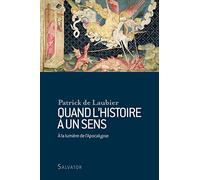 Quand l Histoire a un Sens: A la lumière de l'Apocalypse