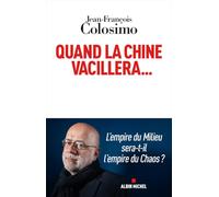 Quand la Chine vacillera...: L'empire du Milieu sera-t-il l'empire du Chaos ?