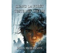 QUAND LA FORÊT TESTE LES CŒURS: La forêt teste les cœurs, pas les jambes.