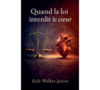 Quand la loi interdit le coeur