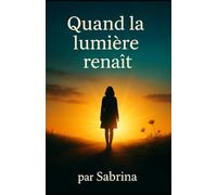 Quand la lumière renaît