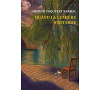 Quand la lumière s'attarde: Souvenirs d'un amour