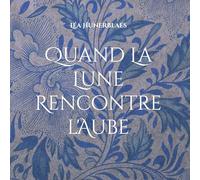 Quand La Lune Rencontre l'Aube: Le Voyage