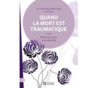 Quand la mort est traumatique: Passer du choc à la sérénité