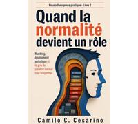 Quand la normalité devient un rôle: Masking, épuisement autistique et le prix de paraître normal trop longtemps