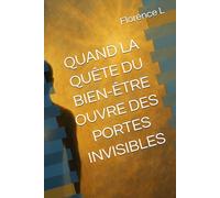 QUAND LA QUÊTE DU BIEN-ÊTRE OUVRE DES PORTES INVISIBLES