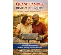 Quand l'Amour Devient Une Équipe: Guérir-Observer-Grandir ensemble