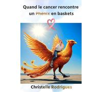 Quand le Cancer rencontre un Phénix en baskets